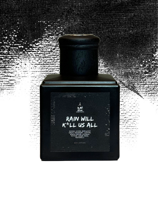 Rain Will K*ll Us All Reed Diffuser